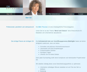 cai-personal.biz: Die CAI *Personal* ist eine inhabergeführte Personalagentur.
CAI-personal, persönliche, professionelle, diskrete, inhabergeführte Unterstützung bei der Vermittlung von Fach-und Führungskräften.