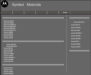 symbol-barcode.cn: Symbol条码 - 上海Motorola Symbol条码产品（摩托罗拉）
Symbol公司的有绳及无绳扫描器是移动企业的基础，它们能够与其他网络和信息系统无缝运行，从而使您可以随着业务的发展而经济高效地构建、采用这些扫描器。Symbol 移动计算产品种类齐全，可根据您不同的业务需求进行数据采集和交换。从可适应各种苛刻环境的坚固耐用的工业级设备到管理人员使用的企业数字助理再到客户使用的购物系统，Symbol 移动数据终端都可以提高个人工作效率，让您实时了解运营状况。Symbol 良好的质量信誉和可靠性使 Symbol 移动数据终端成为全球业务企业移动坚实的基础。 