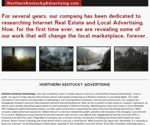 northernkentuckyadvertising.com: Northern Kentucky Advertising - NorthernKentuckyAdvertising.com
Northern Kentucky Advertising has never been so easy or affordable. Visit our growing network of local websites and advertise today!