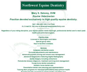 nwequinedentistry.com: Dr. Mary S. DeLorey DVM - Equine Dentistry
Mary S. DeLorey DVM, equine practitioner provides equine dental services throughout the state of Washington.