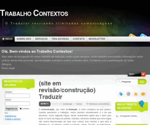 trabalhocontextos.com: Trabalho Contextos « O Tradutor recriando ilimitadas comunicações
O Tradutor recriando ilimitadas comunicações