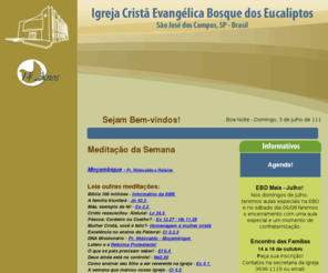 icebosque.org.br: Igreja Cristã Evangélica Bosque dos Eucaliptos
Site da Igreja Cristã Evangélica Bosque dos Eucaliptos - SJCAMPOS, Este site contém informações sobre nossa Igreja, pastorais, fotos e muito mais.