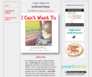 michelleshillings.com: I Can't Want To by Michelle Shillings
A children's book for kids who are going through divorce or separation