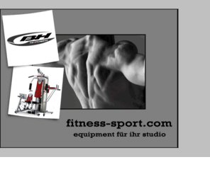 fitness-sport-shop.com: fitness- sport.com, Fitnessgeräte für Fitnessstudios
business to business fitnessgeräte für Fitnessstudios, Generalvertretung BH hipower