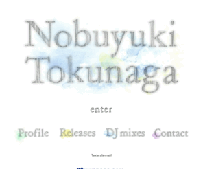 nobuyuki-tokunaga.com: Nobuyuki Tokunaga
Nobuyuki Tokunaga Official Site