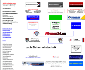 schleissheim.mobi: Schleissheim - Die Webseite für Einbruchschutz, Einbruchschadenbehebung, Rohrreinigung, Kanalreinigung, Webdesign, Aufsperrdienst für München, Oberschleissheim, Unterschleissheim, Eching, Garching, Dirnismaning, Garching, Hochbrück, Fischerhäuser, Feldmoching, Lohhof, Frauenholz, Neuherberg, Lustheim
Schleissheim - Die Webseite für Einbruchschutz, Einbruchschadenbehebung, Rohrreinigung, Kanalreinigung, Webdesign, Aufsperrdienst für München, Oberschleissheim, Unterschleissheim, Eching, Garching, Dirnismaning, Garching Hochbrück, Fischerhäuser, Feldmoching, Lohhof, Frauenholz, Neuherberg, Lustheim