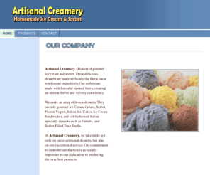 artisancreamery.com: Artisanal Creamery | Makers of Gourmet Ice Cream, Gelato, Sorbet, Cakes & More!
Our products include super premium ice cream, gelato, frozen yogurt, sorbet, cakes, and more.