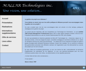 mallartechnologies.com: Mallar Technologies
Site de Manon Allard, consultante senior en technologies de l'information.