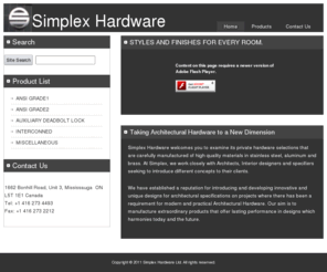 simplexhardware.net: Simplex Hardwar - Home Page
Simplex Hardware has established a reputation for introducing and developing innovative and unique designs for architectural specifications on projects where there has been a requirement for modern and practical Architectural Hardware.