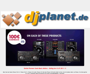 djplanet.de: djplanet.de DJ Equipment - Online Shop - dj versand - mail order - 24 Stunden - 7 Tage die Woche
opened
Wir führen DJ Equipment der Marken Stanton Gemini Denon Pioneer Technics HiLevel Omnitronic Numark und haben dabei Turntable Plattenspieler CDPlayer CD Player und Mixer Mischpult Mischpulte im Angebot