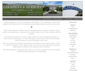 solanolaw.com: Firm Overview - Goodman & Herbert
lawyer,lawyers,fairfield lawyer,vacaville lawyer,brian chikowski,garrison rees,joel tracy,family law,trusts,estates,business law,real estate law,law,divorce,prenup,prenuptial,child custody,estate planning,trusts,estates,revocable,irrevocable,special needs,wills,corporations,limited liability companies,partnerships,succession planning,contracts,transactions,leasing,commercial,residential,agriculture,wind,litigation,probate,trust,solano,contra costa,,alemeda,bay area,law,lawyer,lawyers,attorney,trial,court,legal,representation,94533 lawyer,fairfield lawyer,94534 lawyer,vacaville lawyer,solano lawyer,solanolaw,goodman,herbert,goodmanherbert