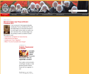 stjan.org: Familie van Sint Jan: een religieuze familie binnen de katholieke kerk
De website van de Familie van Sint Jan in Nederland. Een religieuze kloosterfamilie bestaande uit broeders en zusters die willen leven vanuit het evangelie van Johannes, zich inzetten voor geloofsverkondiging en vorming, in het bijzonder voor jongeren.