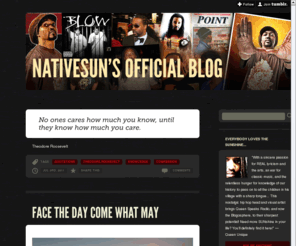 nativesun803.com: NativeSun's Official Blog
"With a sincere passion for REAL lyricism and the arts, an ear for classic music, and the relentless hunger for knowledge of our history to pass on to all the children in his village with a sharp...