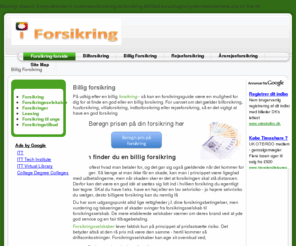 iforsikring.dk: Billig Forsikring & Bilforsikring | Genvej til forsikringer | iforsikring
Savner du et overblik over forsikringsjunglen? Følg vores guide til alt om billige forsikringer og billige forsikringsselskaber. Vi giver dig et hurtigt overblik over hvor du finder de billigste bilforsikringer, rejseforskringer og årsrejseforsikringer