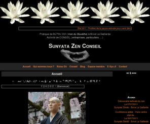 sunyatazenconseil.com: Sunyata Zen Conseil
Conseil Entreprises Particuliers
Pratique de la méditation (zazen)
Enseignement du bouddhisme zen