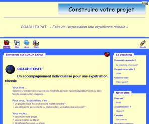 coachexpat.com: Faire de l'expatriation une expérience réussie
Accompagnement en coaching pour construire un projet, se préparer au départ ou gérer le retour dans le contexte d'un séjour de moyenne/longue durée à l'étranger.