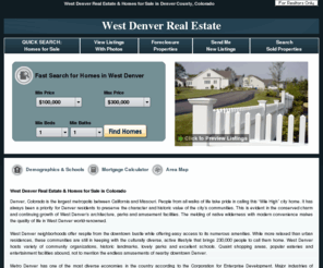 denver-west-realestate.com: West Denver Real Estate and Homes for Sale in Denver County, Colorado
Explore West Denver real estate and homes for sale by viewing Colorado real estate listings of homes for sale in Denver County.