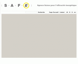 efficace.ch: SAFE: Agence suisse pour lefficacité énergétique
S.A.F.E.: lagence suisse de lénergie vous présente les options pour consommer mieux et surtout moins dénergie. Site très informatif avec offres concrètes.