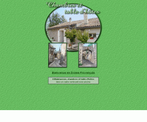 chambres-hotes-malataverne.com: Chambres d'hôtes à Malataverne en Drôme provencale
Bienvenue aux chambres et à la table d'hôtes à Malataverne en Drôme provençale