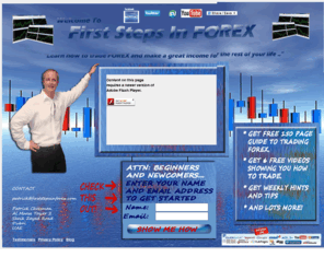 firststepsinforex.com: First Steps in FOREX - Learn FOREX & Study FOREX Trading Safely & Profitably
First Steps In FOREX is a beginner's guide to trading FOREX. It covers what is FOREX?, How to trade FOREX?, How to find a FOREX broker?, Managing risk in trading FOREX, and the tools and techniques for trading safely and profitably.