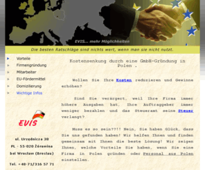 gmbh-polen.de: GmbH-Gründung in Polen → polnische Firmengründung , Unternehmensgründung.
GmbH- Gründung in Polen=große Vorteile:niedrige Steuer qualifizierte polnische Mitarbeiter niedrige Lohnkosten günstige Produkte aus Polen → Firmengründung in Polen ist auch für Sie! Und Ihre Konkurrenz bleibt hinten.