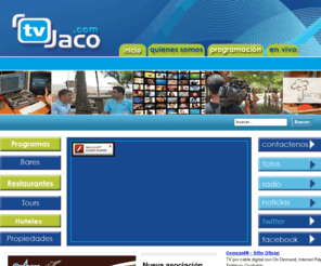 tvjaco.com: Bienvenidos a la portada
TVJaco, es un medio de información del Cantón de Garabito, en Jacó de Costa Rica para el mundo, con las principales informaciones y exponiendo los sitios turísticos que destacan en la zona