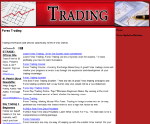 a1-trading.org: www.a1-trading.org - Forex
Forex Trading Resource. A compilation of essential trading information specifically for the Forex Market.