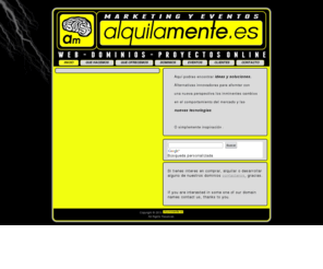 rec4life.com: ALQUILAMENTE
Dominios y hosting, webs y negocios online, ideas y soluciones, adaptandonos a cada cliente y sector del mercado.