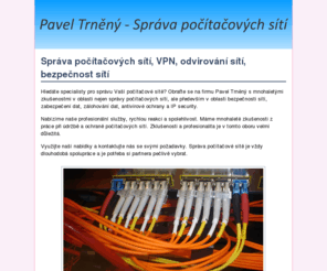 trnda.cz: Správa počítačových sítí, VPN, odvirování sítí, bezpečnost sítí | Pavel Trněný
