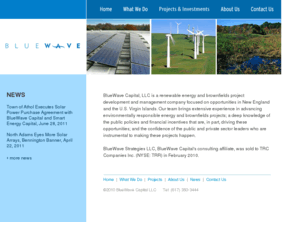 bluewavestrategies.com: BlueWave Capital is an environmental advisory firm.
BlueWave Capital is an environmental advisory firm serving businesses and institutions who seek to optimize their performance through the effective management of environmental opportunities and challenges.