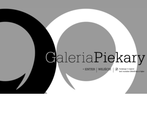 galeria-piekary.com.pl: Galeria Piekary
Galeria prezentuje przede wszystkim polską sztukę XX i XXI wieku ze szczególnym uwzględnieniem nurtów awangardowych.