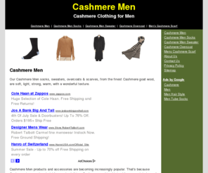 cashmeremen.com: Cashmere Men
Our Cashmere Men socks, sweaters, overcoats & scarves, from the finest Cashmere goat wool, are soft, light, strong, warm, with a wonderful texture.