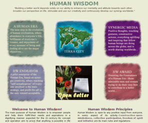 humanwisdom.ca: Human Wisdom Endeavor - Synergic Creativity Worldwide in a Human Era
Welcome to Human Wisdom - A profit-for-all enterprise of people worldwide where everyone strives for a better life for all, in a true human society.