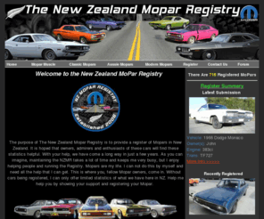 nzmoparregistry.com: NZ Mopar Registry - Welcome to the New Zealand MoPar Registry
Ever wondered how many 1973 Dodge Challengers there are in New Zealand? Perhaps you're interested in knowing how many Roadrunners there are with 383 engines or, how many E49 Valiants there are in NZ. The register of Mopars: American Muscle, Australian Chrysler, Modern & Classic cars in New Zealand is the place to start.