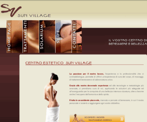 esteticarimini.it: Rimini Centri Estetici Solarium Abbronzatura Trattamenti Viso Corpo Bellezza Benessere, Depilazione, Epilazione Definitiva
Sun Village Rimini. Centro estetico e solarium. Se cercate degli ottimi trattamenti viso, corpo, contro le rughe venite al il centro benessere e solarium Sun Village di Rimini.