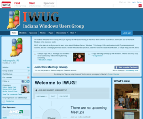 iwug.net: Indiana Windows Users Group (Indianapolis, IN) - Meetup
The Indiana Windows User Group (IWUG) is a group of individuals wishing to maximize their common experience, namely the use of Microsoft Windows in the business realm.
IWUG is the place to be if you w