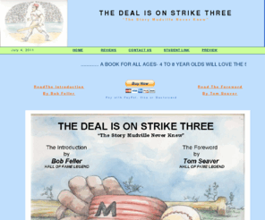 thedealisonstrikethree.com: The Deal is on Strike Three
The Deal is on Strike Three is a childrens story book that uses baseball to teach family values