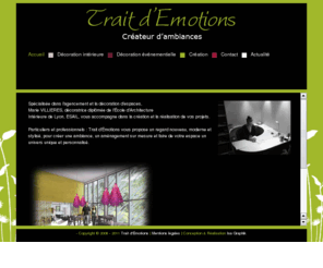 trait-emotions.fr: Décorateur d'intérieur et événementiel en savoie : Trait d'Émotions - Accueil
Trait d'Émotions, agence de décoration en Savoie et Haute Savoie : décorateur intérieur et événementiel, coach en décoration, relooker crée et réalise vos projets, personnalise, stylise et décors vos espaces intérieurs et événementiels.