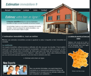 estimation-immobiliere-fr.com: Estimation immobiliere - estimation immobilire en ligne, estimer votre bien, maison ou appartement partout en france
Estimation immobilire : Estimation immobiliere est un service d estimation immobilire en ligne fiable disponible sur tout le territoire franais.Estimer votre bien immobilier, maison ou appartement partout en france