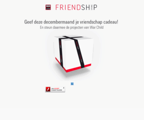 friendshipstore.nl: War Child Friendship Store - Home
Geef deze decembermaand je vriendschap cadeau! En steun daarmee de projecten van War Child.