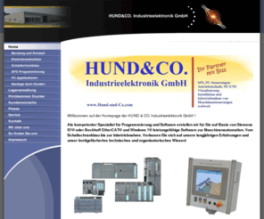 hund-und-co.com: Home
SPS, PC-Steuerungen, Antriebstechnik, NC/CNC, Visualisierung und Inbetriebnahme von Maschinensteuerungen - HUND & CO. Industrieelektronik GmbH