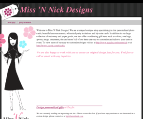 missnnick.com: Home Page
Miss 'N Nick Designs (a division of Nicole Wescombe Enterprises) home page information.