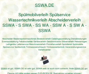 sswa.de: sswa, Spülmobilverleih Spülservice Wassertechnikverleih Abscheiderverleih, ditib, ditip muellerndk
sswa, AOK Bundesverband hätte anders wegen AAOK vorgehen können. Fleurop AG hätte anders wegen FLEUROPA vorgehen können. Fraunhofer Institut hätte anders wegen IZFP vorgehen können. DITIB Domain Information Technik Internet Beratung, DITIP Die Ideale Technik Im Programm. Gastro Aktionsmarkt Verleihcenter, muellerndk