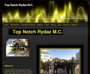 tnrmc.com: Home - Top Notch Rydaz M.C.
This website is all about the Top Notch Rydaz M.C. Sportbike club.