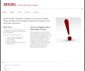 asciware.com: Zeezel - Home
ASCi Interactive is your home to Adobe Flashtm and Microsoft Silverlighttm Design & Development Tools and Creative Resources.