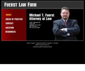 fuerst-law.com: Michael T. Fuerst - Attorney at Law  - Cypress Texas
Michael T. Fuerst, Attorney at Law.  Cypress Texas.  