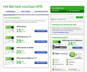 hetnet.nl: Het Net - Het Net heet voortaan KPN
Het Net heet voortaan KPN; de producten, prijzen en de service blijven ijzersterk, maar ze hebben nu een vertrouwde groene kleur.