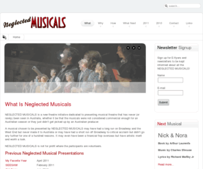 neglectedmusicals.com: What Is Neglected Musicals | Content
NEGLECTED MUSICALS is a new theatre initiative dedicated to presenting musical theatre that has never (or rarely) been seen in Australia, whether it be that the musicals were not considered commercial enough for an Australian season or they just didn’t get picked up by an Australian producer.