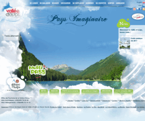 valleedaulps.com: Vacances été montagne Haute Savoie - Office de tourisme de la Vallée dAulps
Office de tourisme de la Vallée dAulps : Vacances dété en famille au coeur des Alpes, en Haute Savoie. Séjour avec activités de montagne : randonnée, VTT, baignade et pêche dans des lacs, sentiers ludiques, sports deaux vives. Consultez les disponibilités des séjours en montagne en ligne.