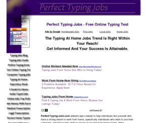 perfect-typing-jobs.com: Perfect Typing Jobs - Free Online Typing Test
Free Online Typing Test and Instructions including WPM For Typing at Home Jobs